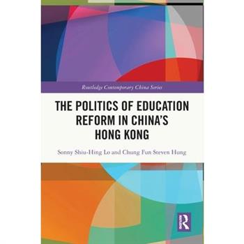 The Politics of Education Reform in China's Hong Kong
