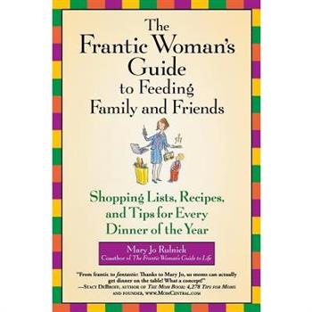 The Frantic Woman’s Guide to Feeding Family and Friends