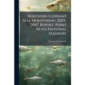 Northern Elephant Seal Monitoring 2005-2007 Report, Point Reyes National Seashore