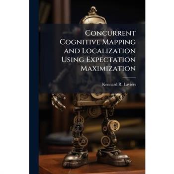 Concurrent Cognitive Mapping and Localization Using Expectation Maximization