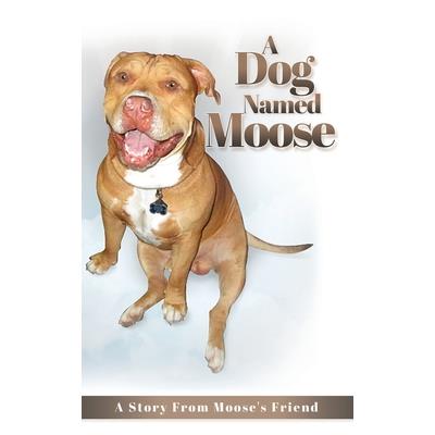 A Dog named Moose