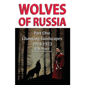 Wolves of Russia Part One Changing Landscapes Dyslexia-friendly edition