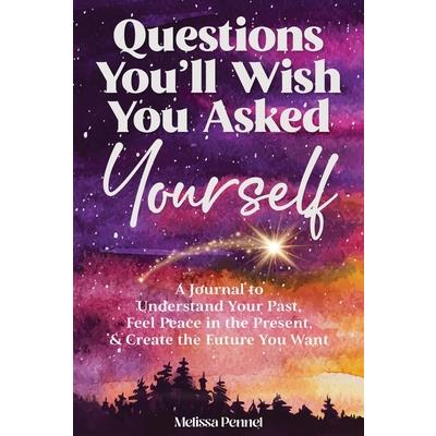 Questions You'll Wish You Asked Yourself