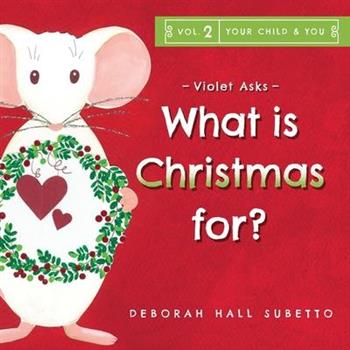 Violet Asks - What is Christmas for?