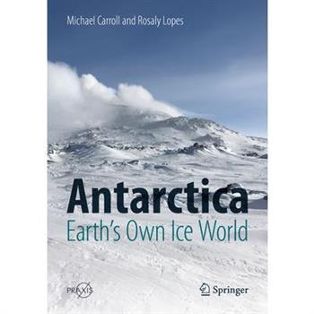 Antarctica: Earth’s Own Ice World