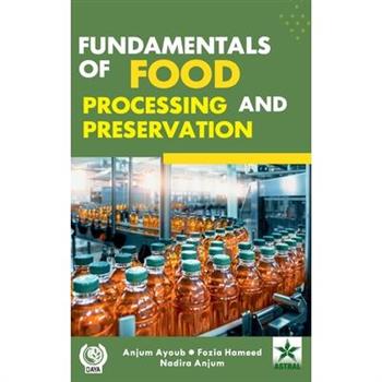 Fundamentals of Food Processing and Preservation