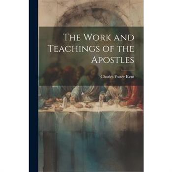 The Work and Teachings of the Apostles