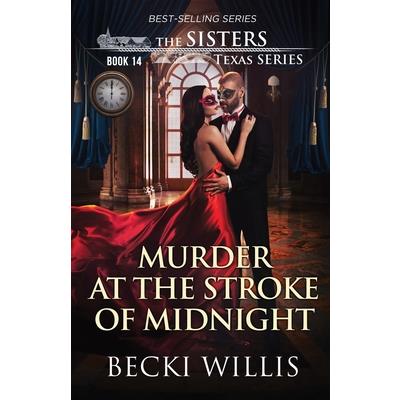 Murder at the Stroke of Midnight (The Sisters Texas Mystery Series Book 14)