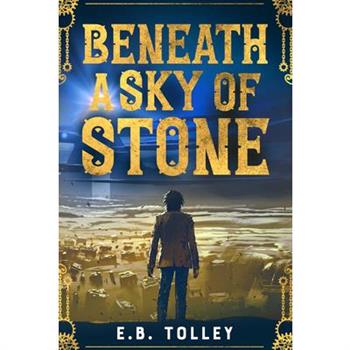 Beneath A Sky of Stone
