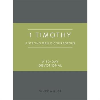 1 Timothy a Strong Man Is Cour