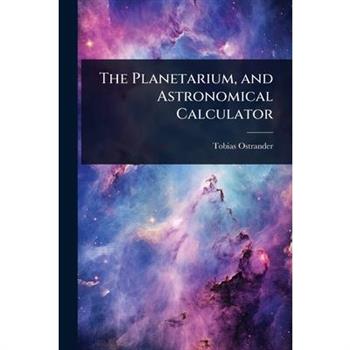 The Planetarium, and Astronomical Calculator