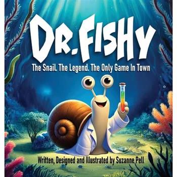 Dr. Fishy - The Snail. The Legend. The Only Game In Town