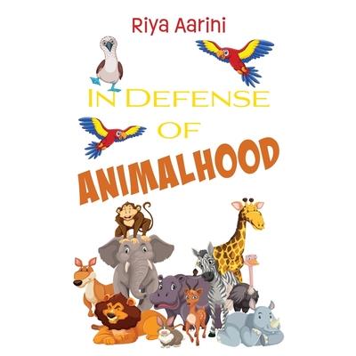 In Defense of Animalhood