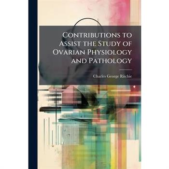 Contributions to Assist the Study of Ovarian Physiology and Pathology