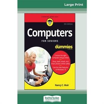 Computers For Seniors For Dummies, 5th Edition (16pt Large Print Edition)