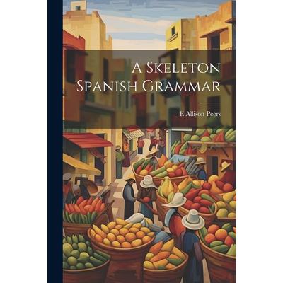 A Skeleton Spanish Grammar