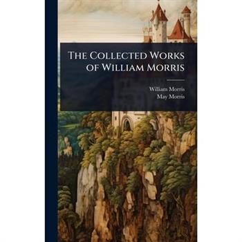 The Collected Works of William Morris
