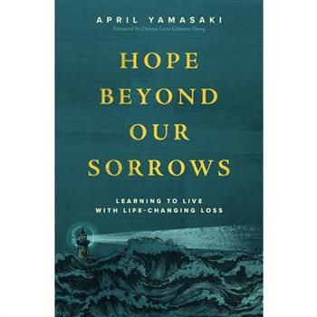 Hope Beyond Our Sorrows