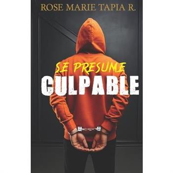 Se presume culpable