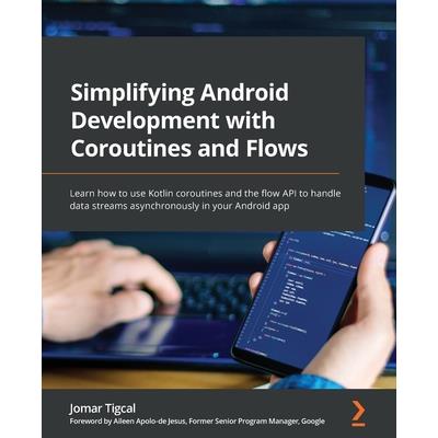 Simplifying Android Development with Coroutines and Flows