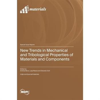 New Trends in Mechanical and Tribological Properties of Materials and Components