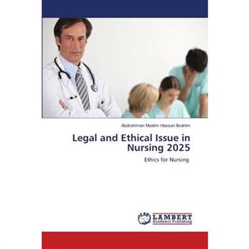 Legal and Ethical Issue in Nursing 2025