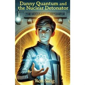 Danny Quantum and the Nuclear Detonator