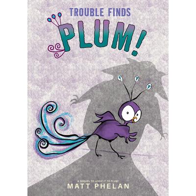 Trouble Finds Plum!