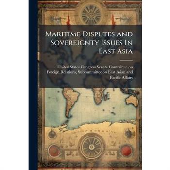 Maritime Disputes And Sovereignty Issues In East Asia