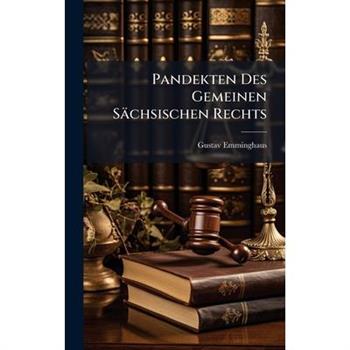 Pandekten Des Gemeinen S瓣chsischen Rechts
