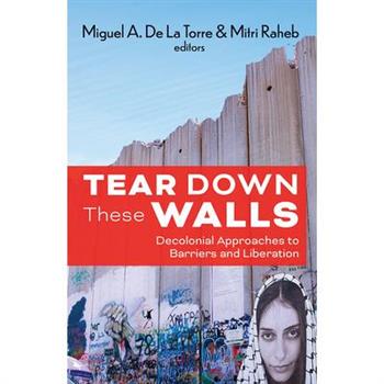 Tear Down These Walls: Decolonial Approaches to Barriers and Liberation