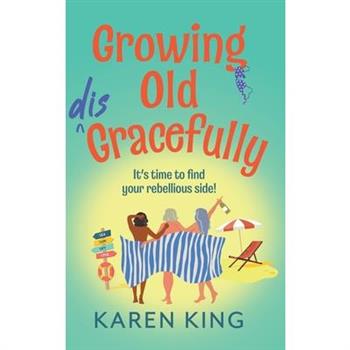 Growing Old Disgracefully
