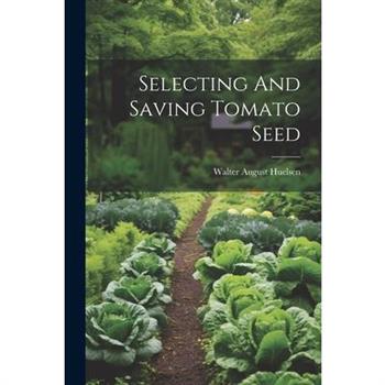 Selecting And Saving Tomato Seed