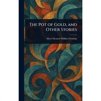 The Pot of Gold, and Other Stories
