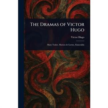 The Dramas of Victor Hugo