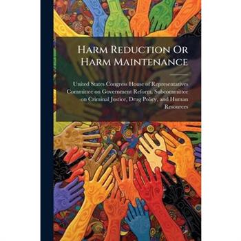 Harm Reduction Or Harm Maintenance