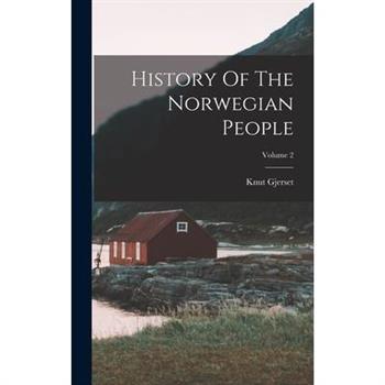 History Of The Norwegian People; Volume 2