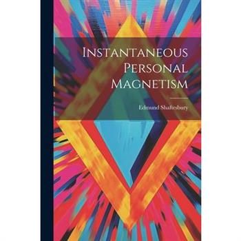 Instantaneous Personal Magnetism
