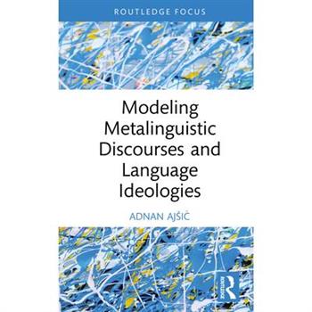 Modeling Metalinguistic Discourses and Language Ideologies