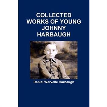 Collected Works of Young Johnny Harbaugh