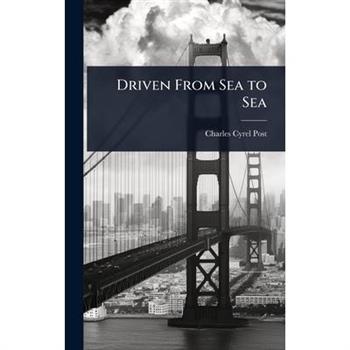 Driven From Sea to Sea