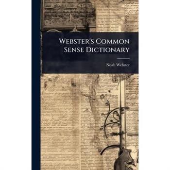 Webster’s Common Sense Dictionary
