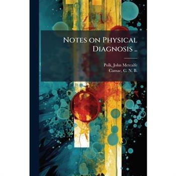 Notes on Physical Diagnosis ..