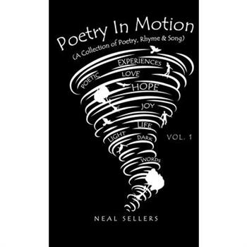 Poetry In Motion (A Collection of Poetry, Rhyme & Song) Vol.1