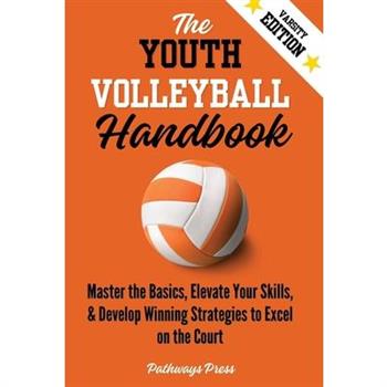 The Youth Volleyball Handbook