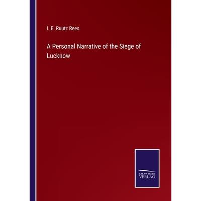 A Personal Narrative of the Siege of Lucknow