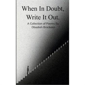 When In Doubt, Write It Out