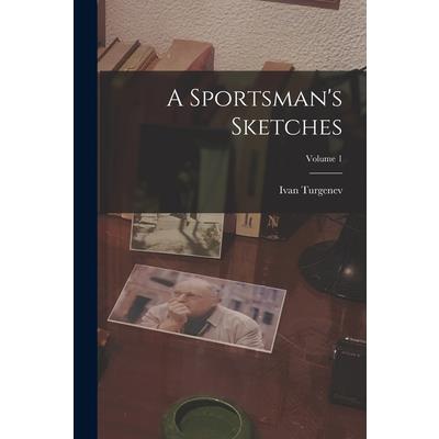 A Sportsman's Sketches; Volume 1