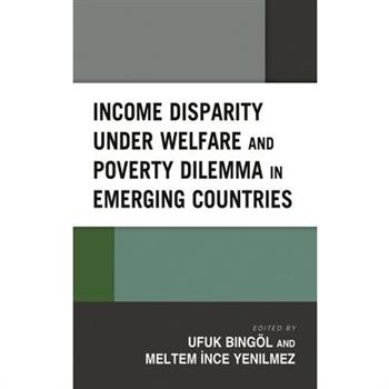 Income Disparity Under Welfare and Poverty Dilemma in Emerging Countries