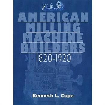 American Milling Machine Builders 1820-1920